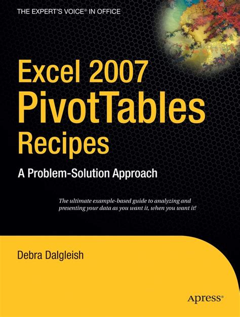 Excel 2007 PivotTables Recipes A Problem-Solution Approach Reader