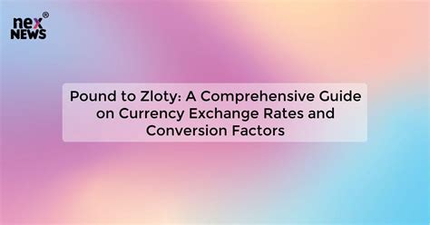 Exchange Rates and Conversion Factors