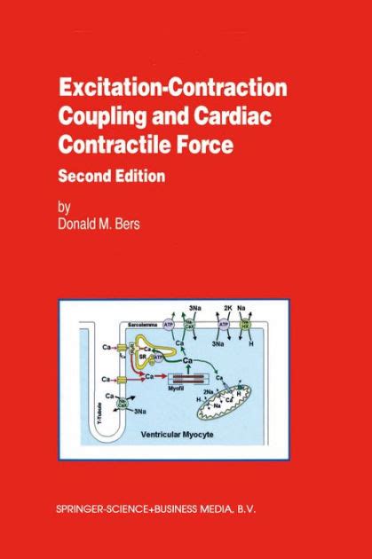 Excitation-Contraction Coupling and Cardiac Contractile Force 1st Edition Reader