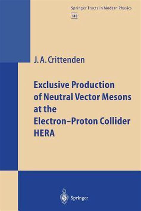 Exclusive Production of Neutral Vector Mesons at the Electron-Proton Collider HERA Kindle Editon