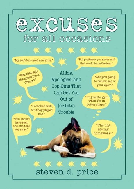 Excuses For All Occasions Alibis, Apologies, And Cop-Outs That Can Get You Out Of (Or Into) Trouble Kindle Editon