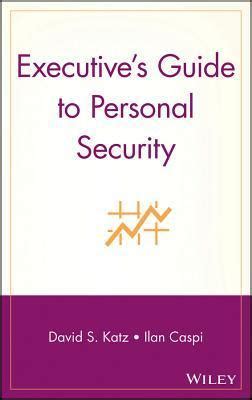 Executive's Guide to Personal Security 1st Edition Reader