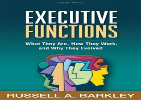 Executive Functions What They Are How They Work and Why They Evolved Reader