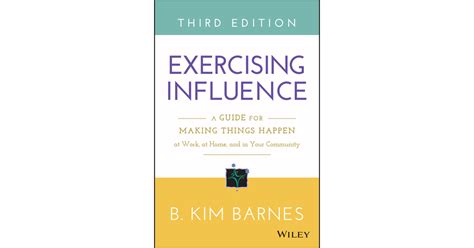 Exercising.Influence.A.Guide.For.Making.Things.Happen.at.Work.at.Home.and.in.Your.Community Ebook PDF