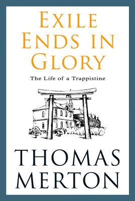 Exile Ends in Glory The Life of a Trappistine Mother M Berchmans OCSO Kindle Editon