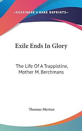 Exile Ends in Glory The Life of a Trappistine Mother M Berchmans OCSO Kindle Editon