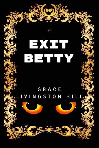 Exit Betty By Grace Livingston Hill Illustrated Epub