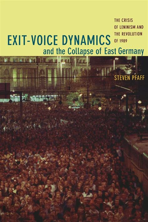 Exit-Voice Dynamics and the Collapse of East Germany: The Crisis of Leninism and the Revolution of Reader