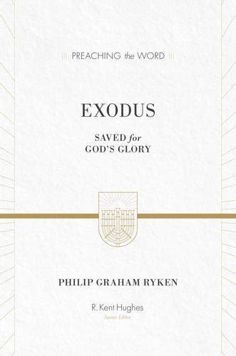 Exodus ESV Edition Saved for God s Glory Preaching the Word Kindle Editon