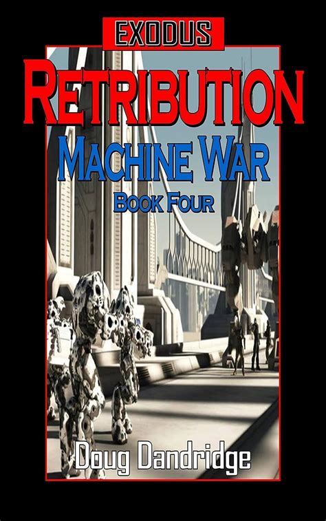 Exodus Machine War Book 4 Retribution Reader