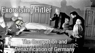 Exorcising Hitler The Occupation and Denazification of Germany PDF