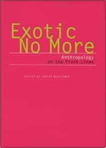 Exotic No More Anthropology on the Front Lines 2002 Reader