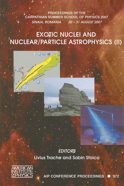 Exotic Nuclei and Nuclear/Particle Astrophysics Proceedings of the Carpathian Summer School of Phys Doc