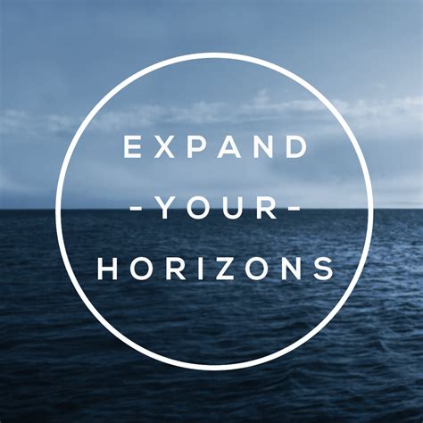 Expand our horizons: