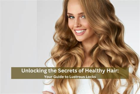 Experience the Allure of Healthy, Lustrous Locks