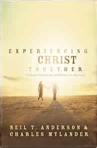 Experiencing Christ Together Finding Freedom and Fullfillment in Marriage Doc