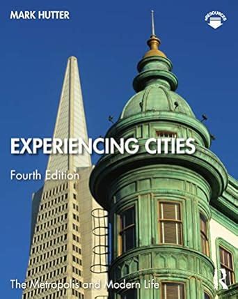Experiencing Cities The Metropolis and Modern Life Reader