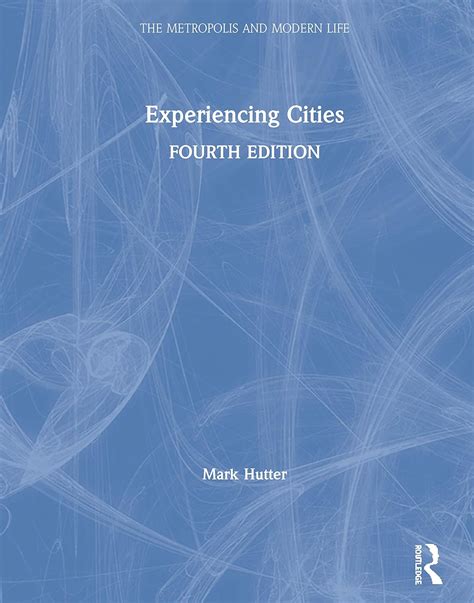 Experiencing Cities The Metropolis and Modern Life Doc