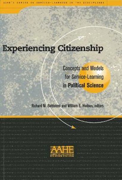 Experiencing Citizenship Concepts and Models for Service Learning in Political Science Epub