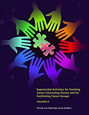 Experiential Activities for Teaching Career Counseling Classes and Facilitating Career Groups Ebook Kindle Editon