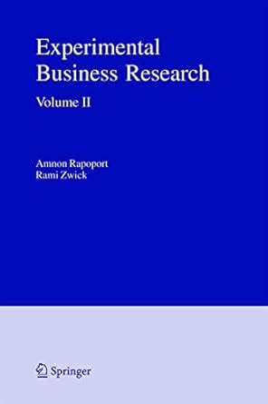 Experimental Business Research Volume II: Economic and Managerial Perspectives 1st Edition Kindle Editon