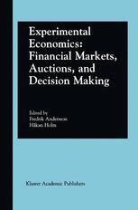 Experimental Economics Financial Markets, Auctions, and Decision Making 1st Edition Doc