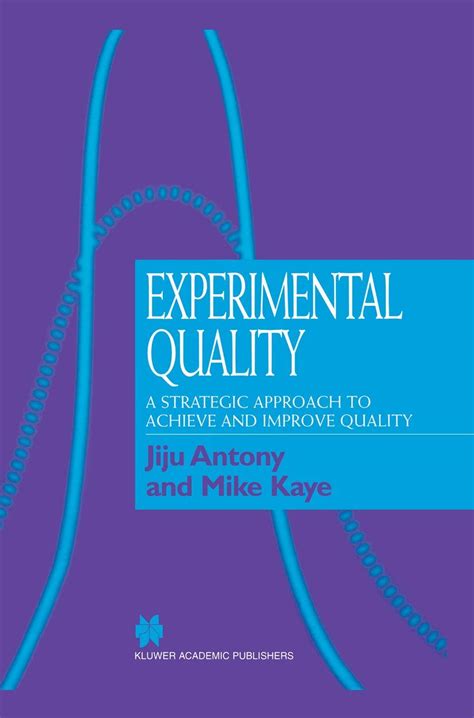 Experimental Quality A Strategic Approach to Achieve and Improve Quality 1st Edition Epub