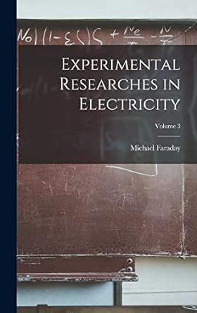 Experimental Researches in Electricity Vol 3 Classic Reprint Reader