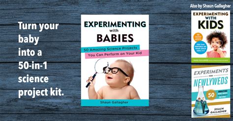 Experimenting with Babies 50 Amazing Science Projects You Can Perform on Your Kid