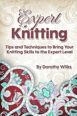 Expert Knitting Tips and Techniques to Bring Your Knitting Skills to the Expert Level Epub