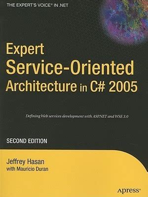 Expert Service-Oriented Architecture in C# 2005 2nd Edition Reader