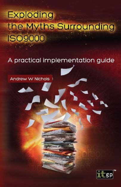 Exploding the Myths Surrounding ISO9000 - A Practical Implementation Guide Doc