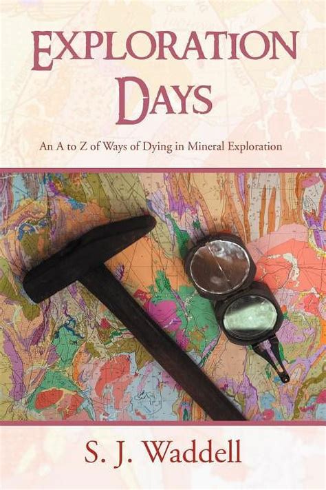 Exploration Days An A to Z of Ways of Dying in Mineral Exploration Doc