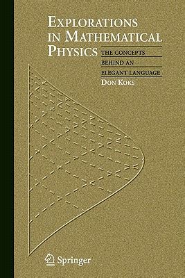Explorations in Mathematical Physics The Concepts Behind an Elegant Language 1st Edition PDF