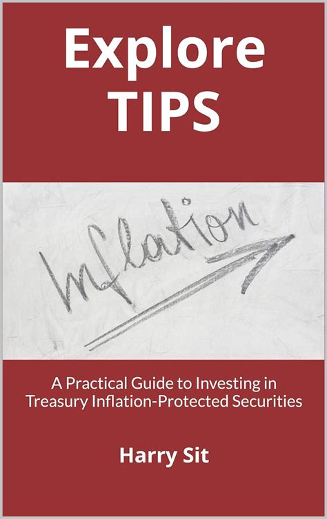 Explore TIPS A Practical Guide to Investing in Treasury Inflation-Protected Securities Kindle Editon