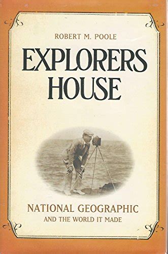 Explorers House National Geographic and the World It Made Epub