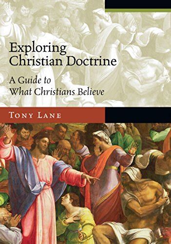 Exploring Christian Doctrine A Guide to What Christians Believe Exploring Topics in Christianity Reader