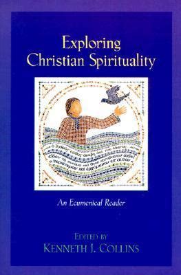 Exploring Christian Spirituality An Ecumenical Reader PDF