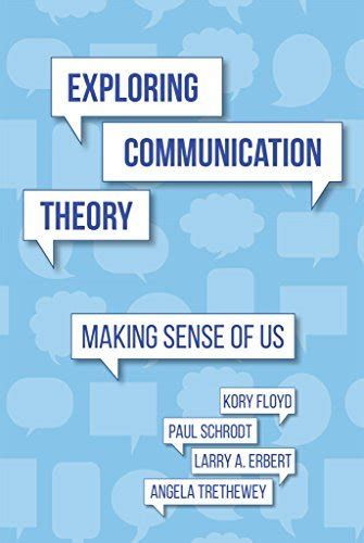 Exploring Communication Theory Making Sense of Us Doc