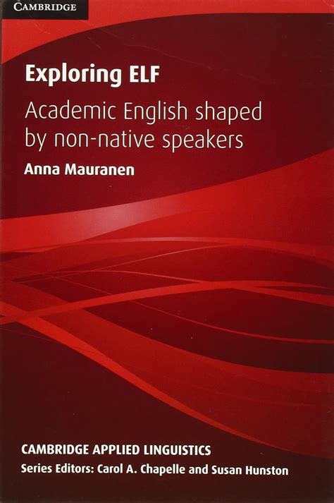 Exploring ELF Academic English Shaped by Non-native Speakers 1st Edition Kindle Editon