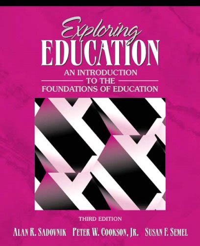 Exploring Education An Introduction to the Foundations of Education 3rd Edition Reader