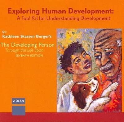 Exploring Human Development A Student Media Tool Kit to Accompany The Developing Person Through the Life Span