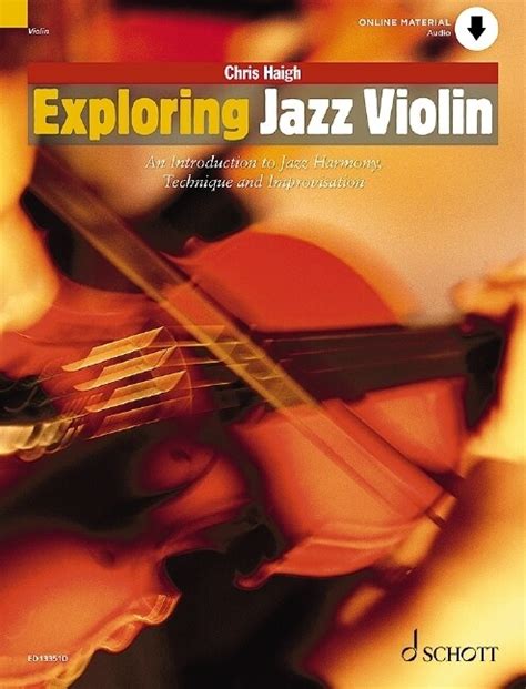 Exploring Jazz Violin: An Introduction to Jazz Harmony, Technique and Improvisation The Schott Pop Styles Series Ebook Reader