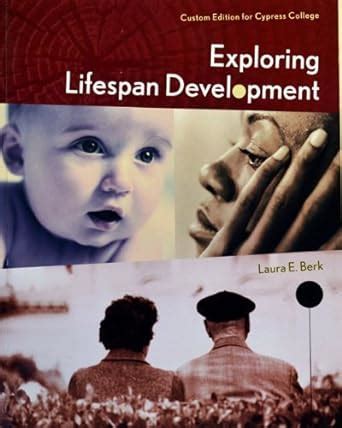 Exploring Lifespan Development Custom Edition for Cypress College Kindle Editon