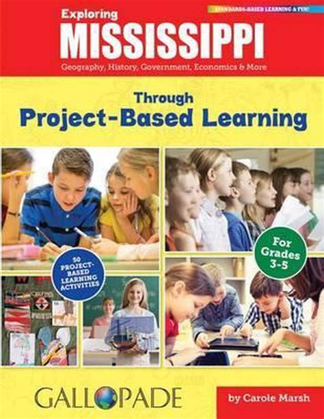 Exploring Mississippi Through Project-Based Learning Geography History Government Economics and More Mississippi Experience PDF