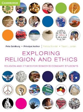 Exploring Religion and Ethics Religion and Ethics for Senior Secondary Students Reader