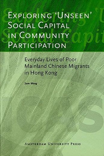 Exploring Unseen Social Capital in Community Participation: Everyday Lives of Poor Mainland Chine Doc
