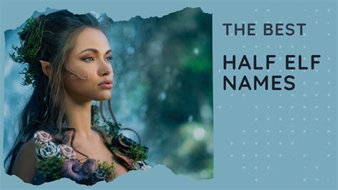 Exploring the Allure of Half-Elf Female Names