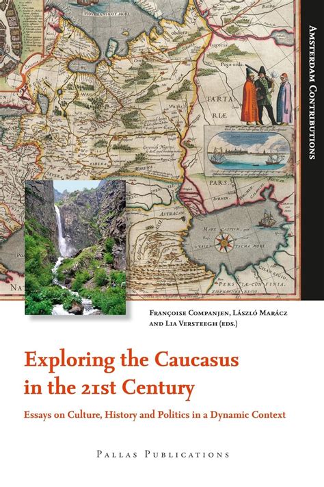 Exploring the Caucasus in the 21st Century Essays on Culture Epub