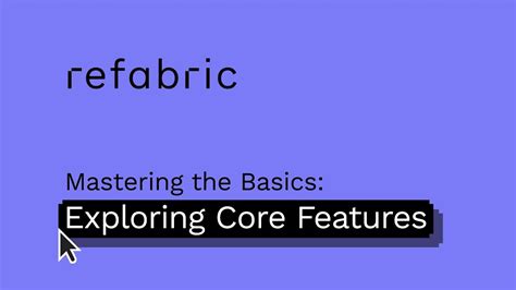 Exploring the Core Features